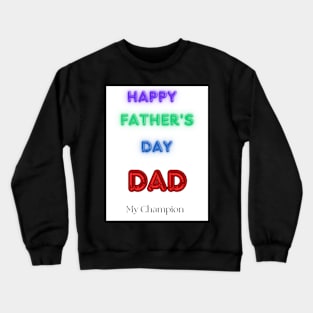 Happy father's day Crewneck Sweatshirt